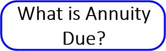 What is Annuity Due?