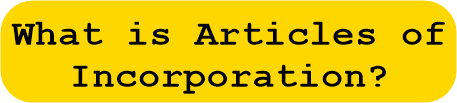 What is Articles of Incorporation?