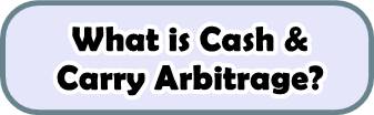 Cash & Carry Arbitrage