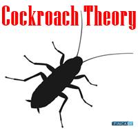 Cockroach Theory