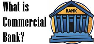 What is Commercial Bank?