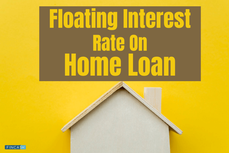 Floating Rate of Interest on Home Loan