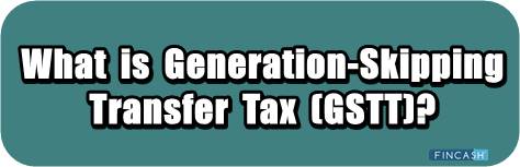 Generation-Skipping Transfer Tax