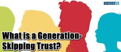 Generation-Skipping Trust