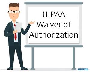 Defining HIPAA Waiver of Authorization