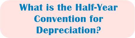 Half-Year Convention for Depreciation