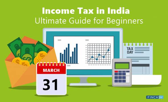 Income Tax in India FY 23 - 24: Ultimate Guide for Tax Payers!