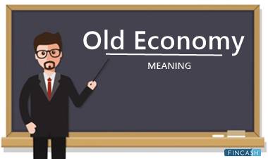 Old economy - definition and meaning - Market Business News