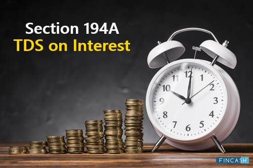 Section 194A: A Complete Guide to TDS on Interest
