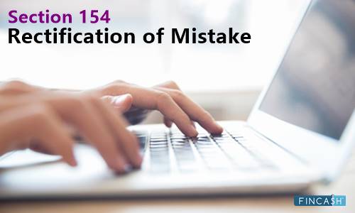 Found Mistakes in Income Tax? Rectify with Section 154
