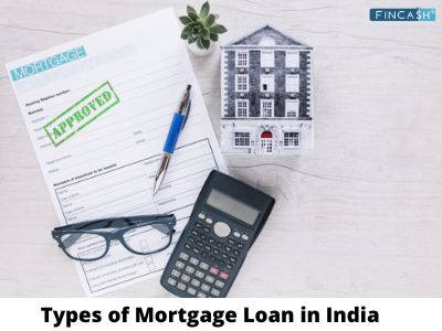 Types of Mortgage Loan in India