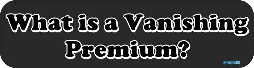 What is a Vanishing Premium?