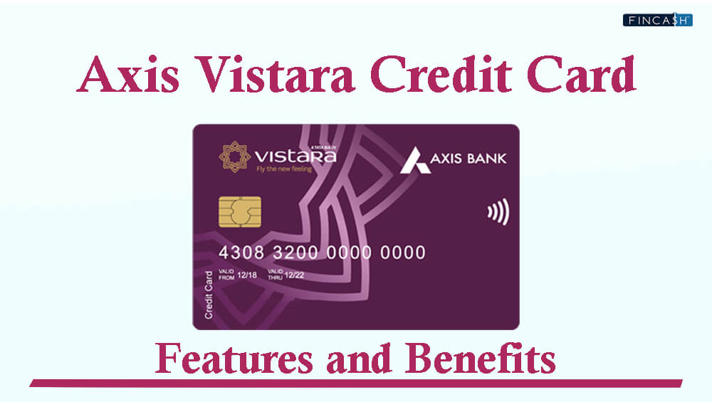 Axis Vistara Credit Card – Benefits & Features