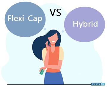 Difference Between Flexi-Cap and Hybrid Fund