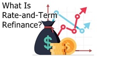 What is a Rate-and-Term Refinance?