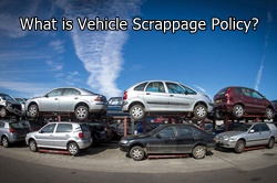 Know About Vehicle Scrappage Policy