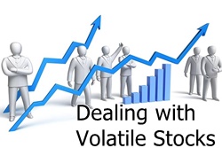 Dealing with Volatile Stocks